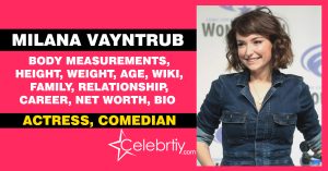 Milana Vayntrub Body Measurements Height Weight Age Net Worth Family Bio & More